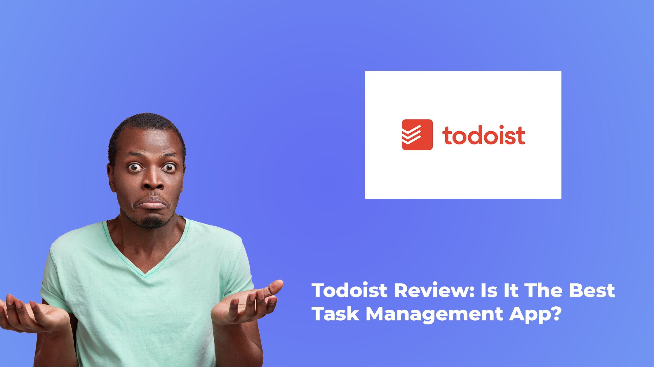 Todoist Review- Is It The Best Task Management App